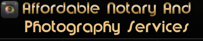 Affordable Notary And  Photography Services